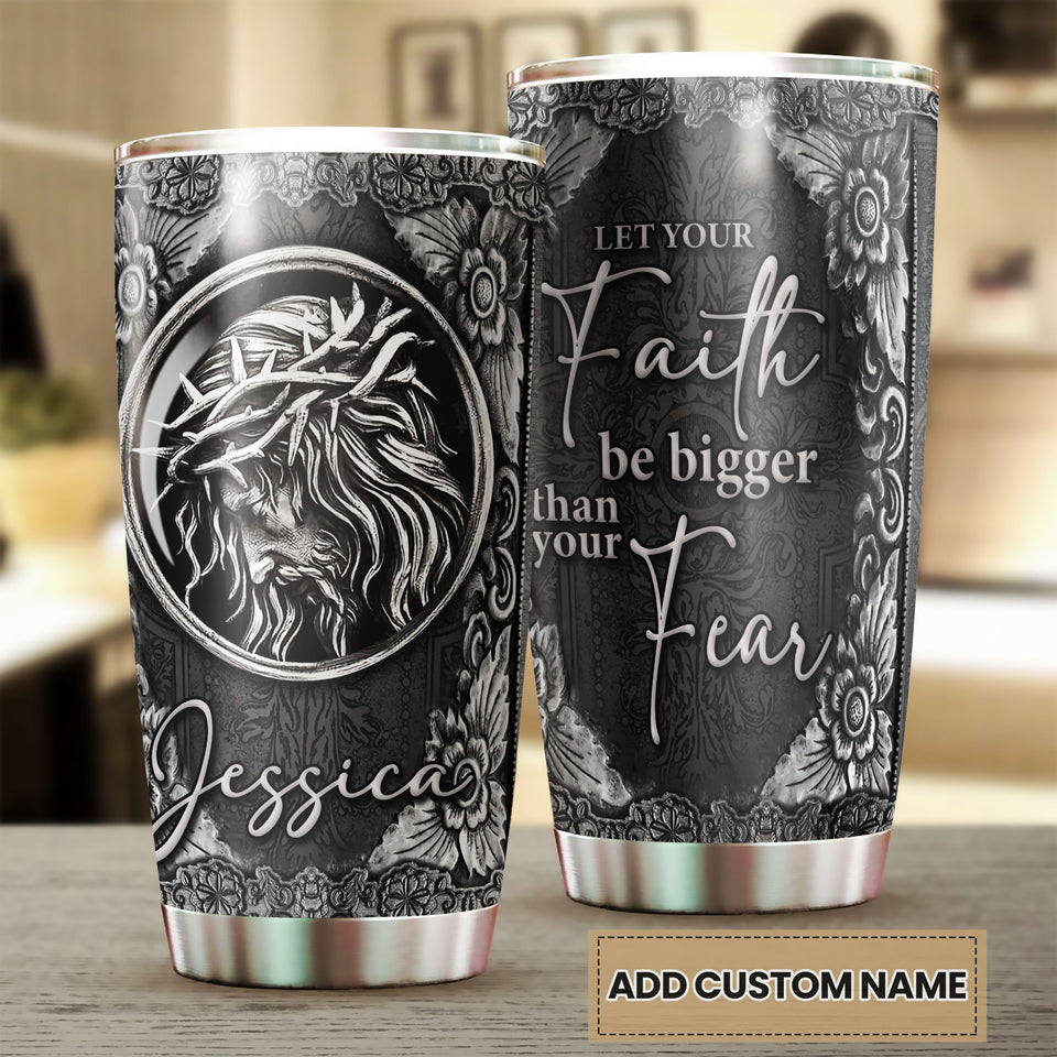 Camellia Personalized Let Your Faith Be Bigger Than Your Fear Sliver Stainless Steel Tumbler-Double-Walled Travel Therma Cup With Lid