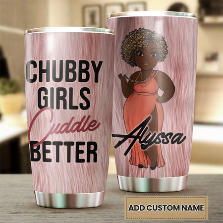 Camellia Personalized  Black Woman Chubby Girls Cuddle Better Stainless Steel Tumbler - Double-Walled Insulation Vacumm Flask - Gift For Black Queen, International Women's Day, Hippie Girls