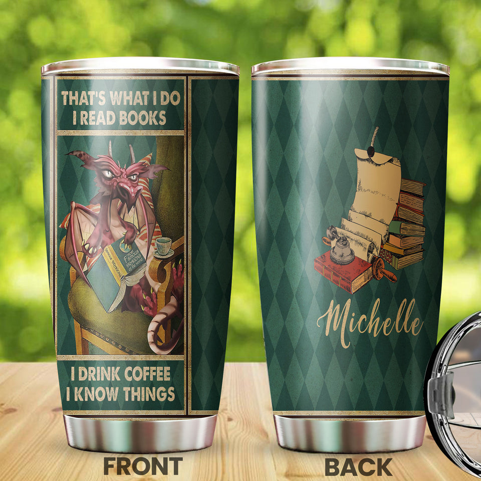 Camellia Personalized Dragon Thats What I Do I Read Books I Drink Coffee And I Know Things Stainless Steel Tumbler - Customized Double-Walled Insulation Travel Thermal Cup With Lid Gift For Book Lover