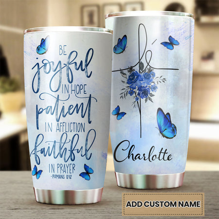 Camellia Personalized Blue Butterfly Be Joyful Be Patient Be Faithful Stainless Steel Tumbler - Double-Walled Insulation Vacumm Flask - Gift For Thanksgiving, Memorial Day