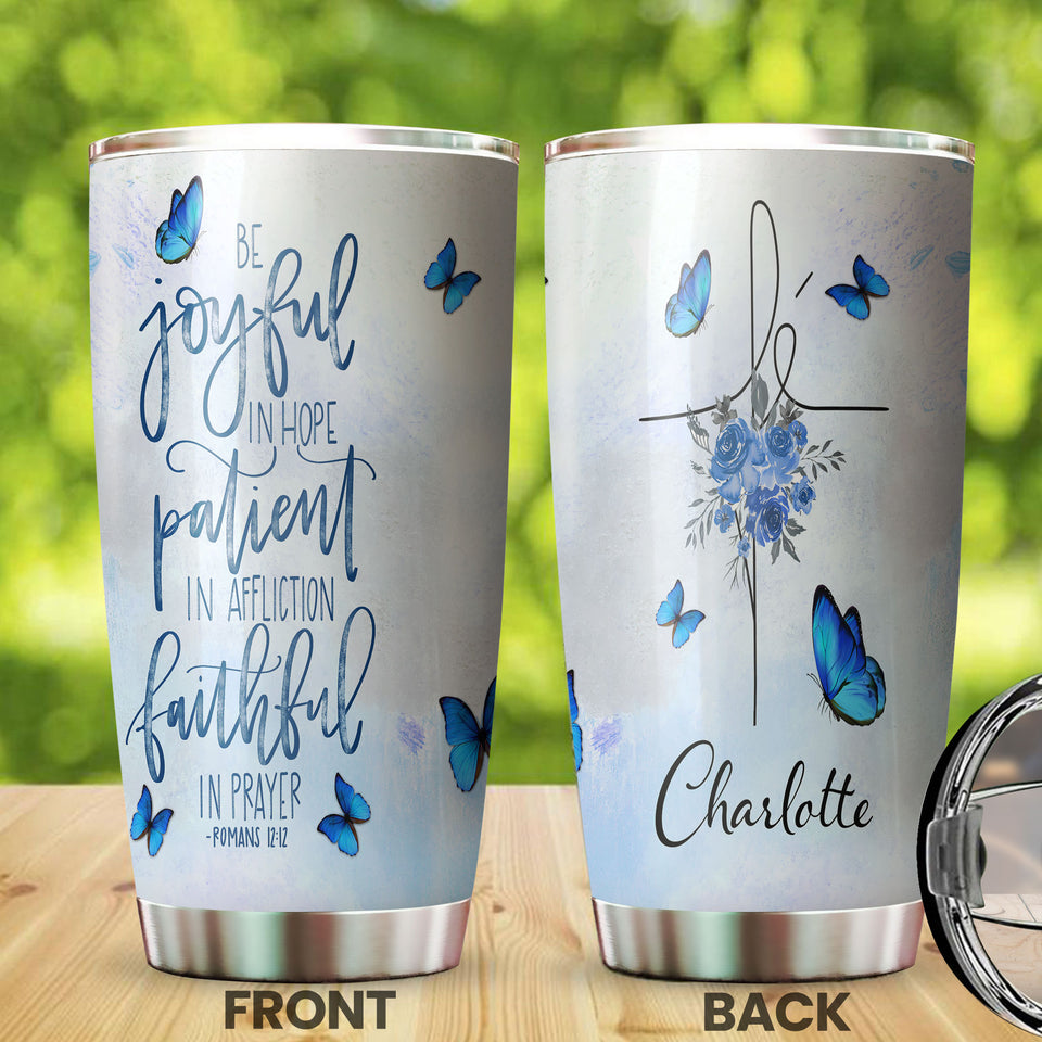 Camellia Personalized Blue Butterfly Be Joyful Be Patient Be Faithful Stainless Steel Tumbler - Double-Walled Insulation Vacumm Flask - Gift For Thanksgiving, Memorial Day