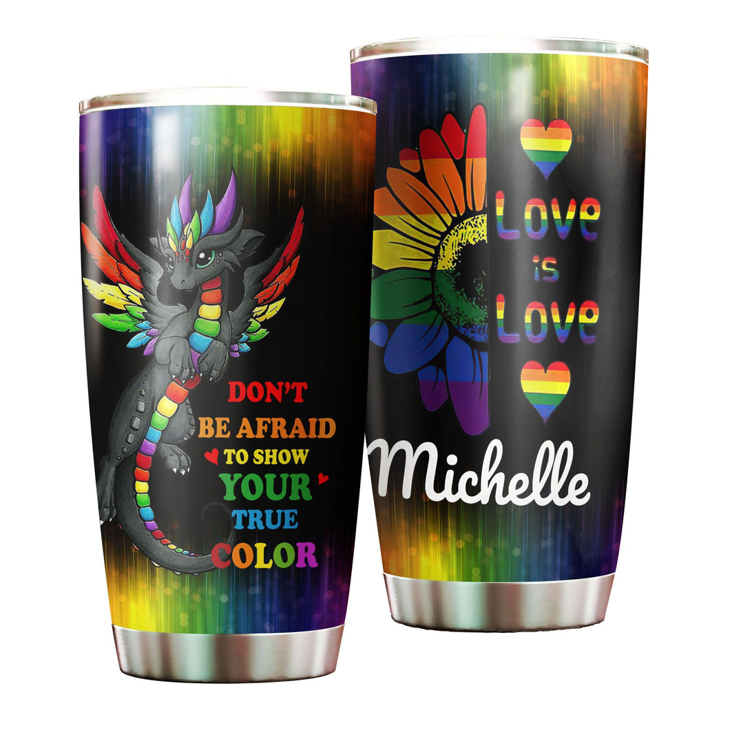 Camellia Persionalized LGBT Dragon Sunflower Dont Be Afraid To Show Your True Color Love Is Love Stainless Steel Tumbler - Customized Double - Walled Insulation Travel Thermal Cup With Lid