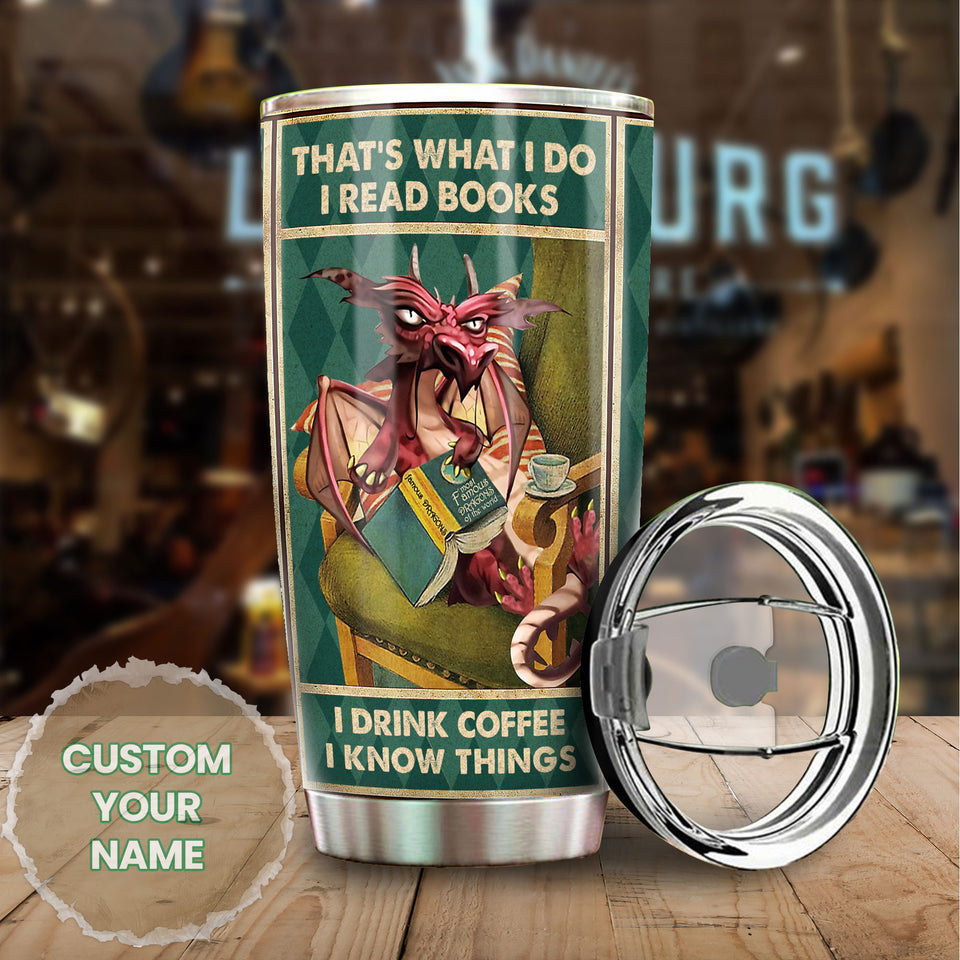 Camellia Personalized Dragon Thats What I Do I Read Books I Drink Coffee And I Know Things Stainless Steel Tumbler - Customized Double-Walled Insulation Travel Thermal Cup With Lid Gift For Book Lover