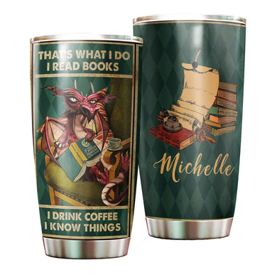 Camellia Personalized Dragon Thats What I Do I Read Books I Drink Coffee And I Know Things Stainless Steel Tumbler - Customized Double-Walled Insulation Travel Thermal Cup With Lid Gift For Book Lover