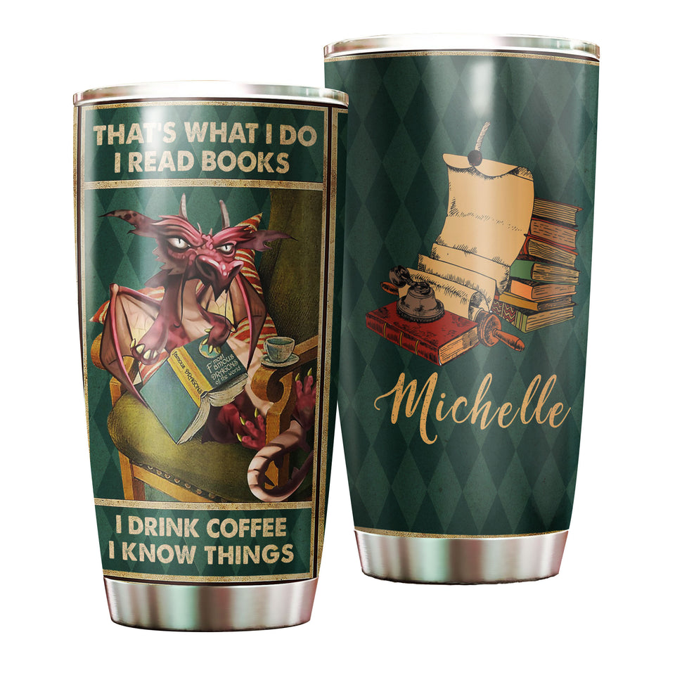 Camellia Personalized Dragon Thats What I Do I Read Books I Drink Coffee And I Know Things Stainless Steel Tumbler - Customized Double-Walled Insulation Travel Thermal Cup With Lid Gift For Book Lover