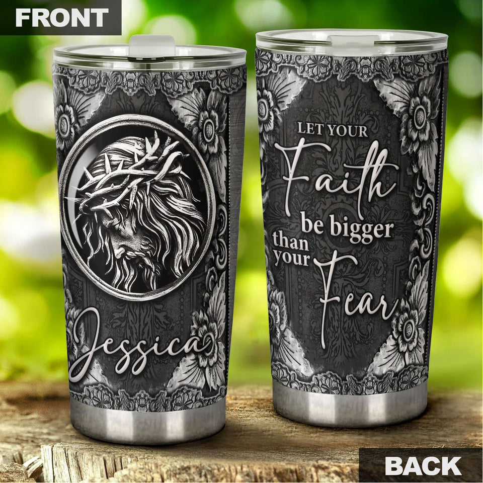 Camellia Personalized Let Your Faith Be Bigger Than Your Fear Sliver Stainless Steel Tumbler-Double-Walled Travel Therma Cup With Lid