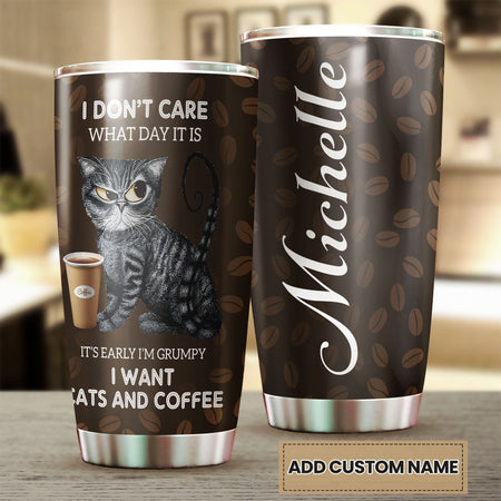 Camellia Personalized 3D Cat I Dont Care What Day It Is Its Early Im Grumpy I Want Cats And Coffee Stainless Steel Tumbler - Customized Double-Walled Insulation Travel Thermal Cup With Lid