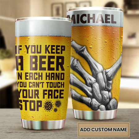 Camellia Personalize If You Can't Keep A Beer In Each Hand You Can't Touch Your Face Stainless Steel Tumbler-Double-Walled Insulation Cup With Lid Gift For Beer Lover