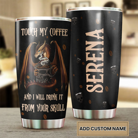 Camellia Personalized Dragon Touch My Coffee And I Will Drink It  Stainless Steel Tumbler - Customized Double-Walled Insulation Travel Thermal Cup With Lid