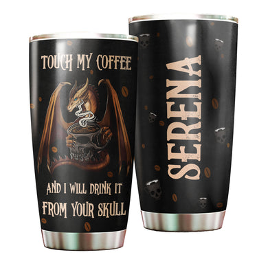 Camellia Personalized Dragon Touch My Coffee And I Will Drink It  Stainless Steel Tumbler - Customized Double-Walled Insulation Travel Thermal Cup With Lid