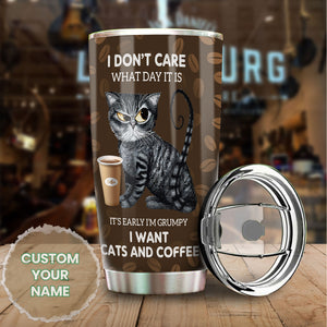 Camellia Personalized 3D Cat I Dont Care What Day It Is Its Early Im Grumpy I Want Cats And Coffee Stainless Steel Tumbler - Customized Double-Walled Insulation Travel Thermal Cup With Lid