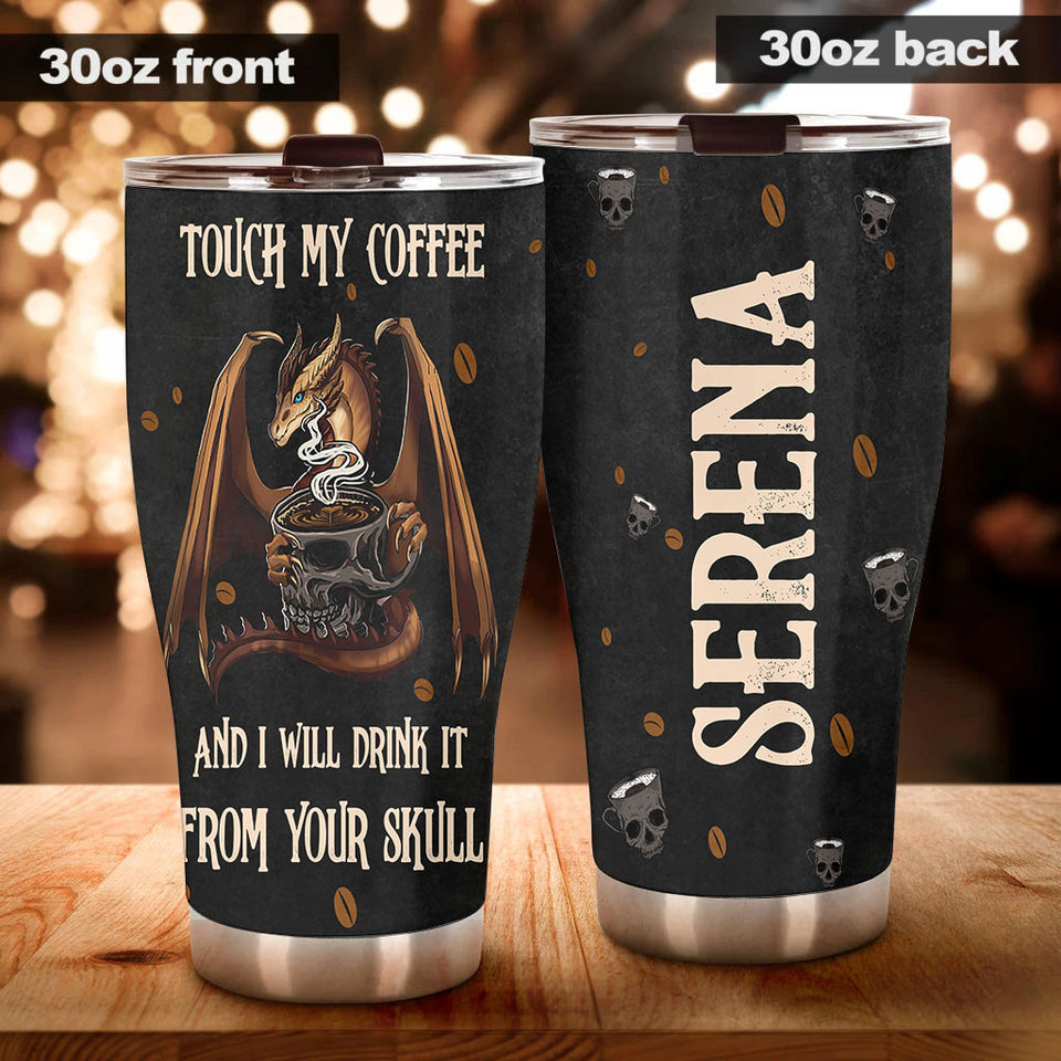 Camellia Personalized Dragon Touch My Coffee And I Will Drink It  Stainless Steel Tumbler - Customized Double-Walled Insulation Travel Thermal Cup With Lid
