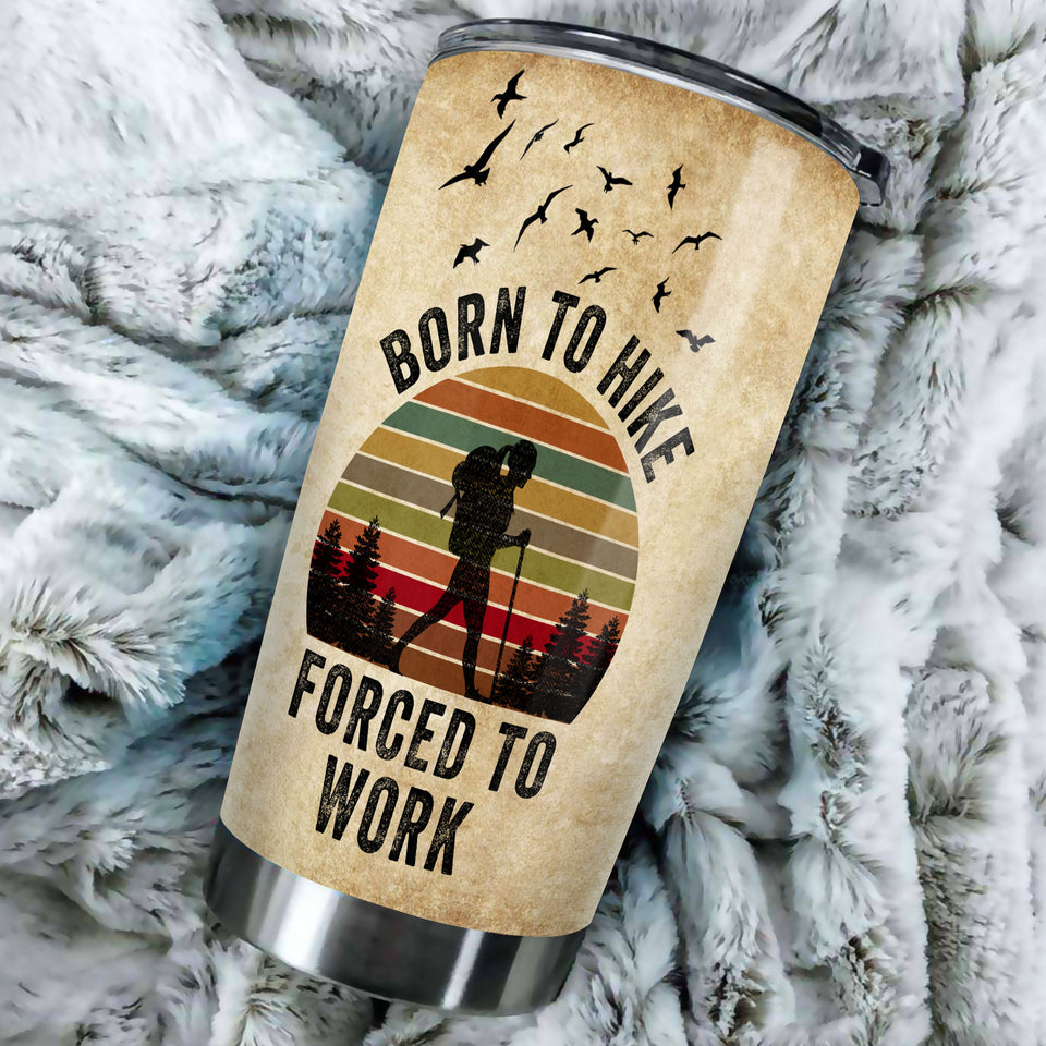 Camellia Personalized Hiking Born To Hike Forced To Work Stainless Steel Tumbler - Customized Double-Walled Insulation Travel Thermal Cup With Lid Gift For Hiker