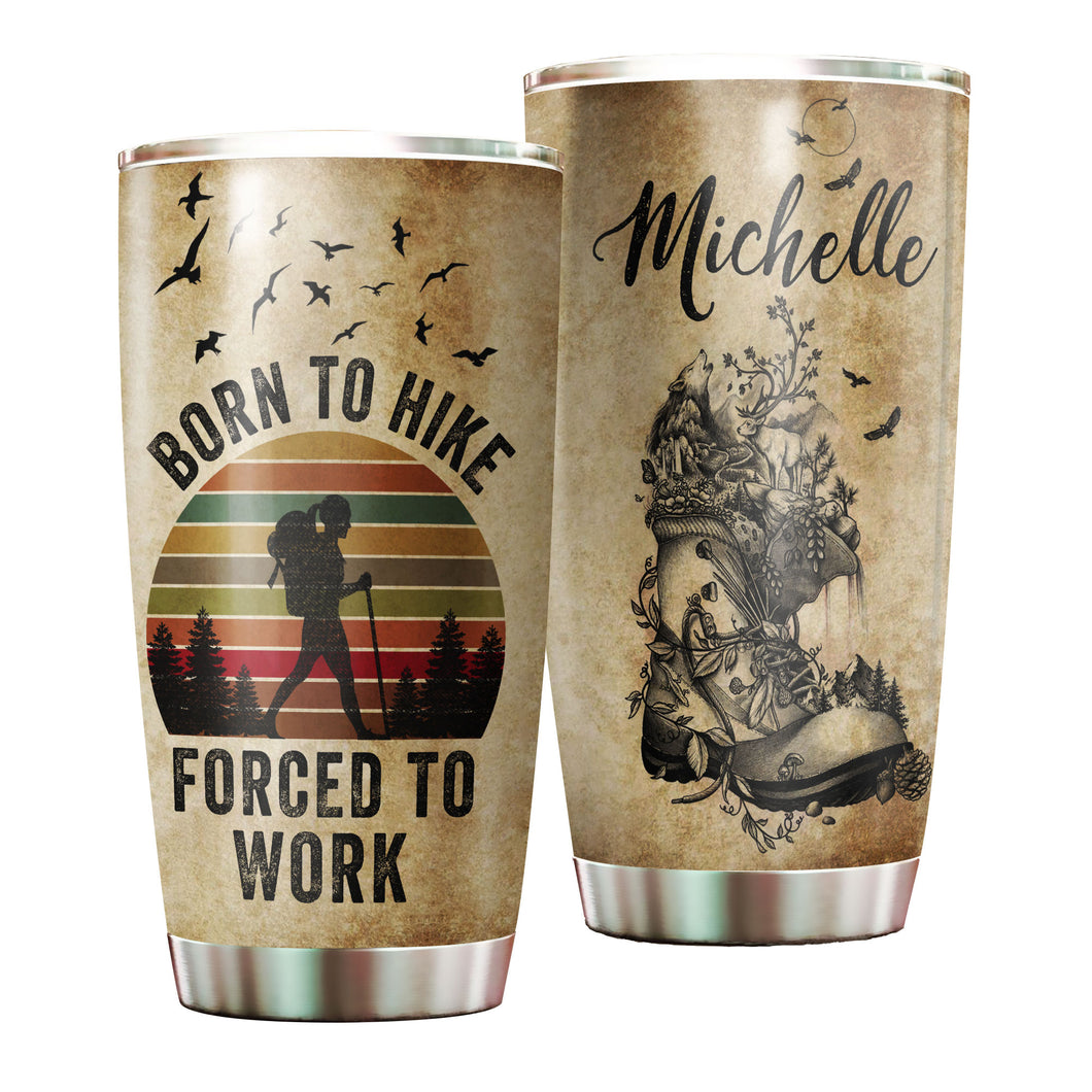 Camellia Personalized Hiking Born To Hike Forced To Work Stainless Steel Tumbler - Customized Double-Walled Insulation Travel Thermal Cup With Lid Gift For Hiker