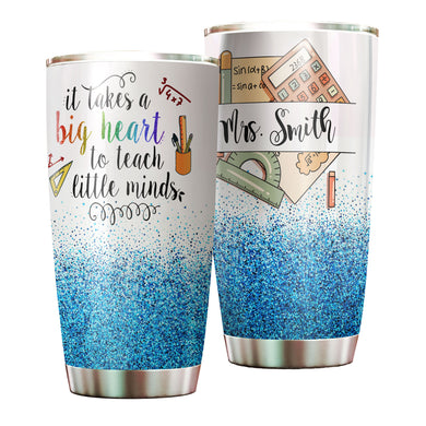 Camellia Personalized It Takes A Big Heart To Teach Little Mind Stainless Steel Tumbler-Sweat-Proof Double Wall Cup With Lid Gift For Math Teacher