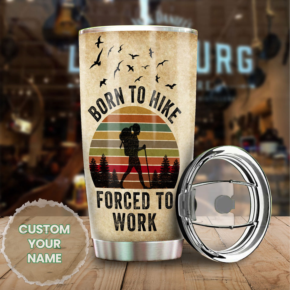 Camellia Personalized Hiking Born To Hike Forced To Work Stainless Steel Tumbler - Customized Double-Walled Insulation Travel Thermal Cup With Lid Gift For Hiker