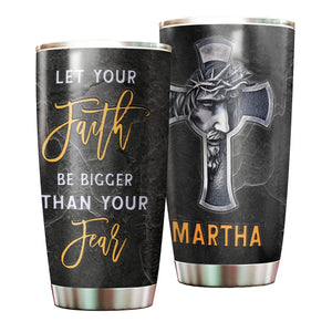 Camellia Personalized Jesus Faith Let Your Faith Be Bigger Than Your Fear Stainless Steel Tumbler-Double-Walled Insulation Travel Cup With Lid 01