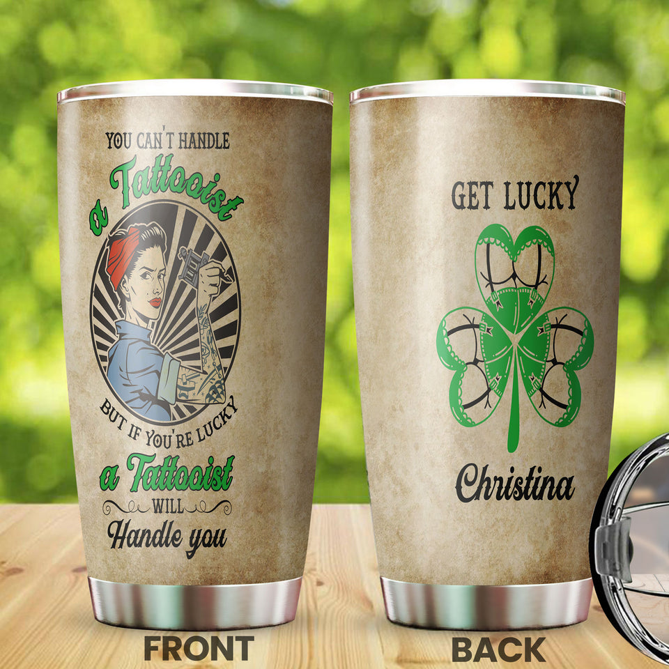 Camellia Persionalized You Cant Handle But Youre Lucky A Tattooist Will Handle You Stainless Steel Tumbler - Customized Double - Walled Insulation Travel Thermal Cup With Lid Gift For Tattooist