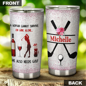 Camellia Personalized A Woman Can't Survive On Wine Alone She Also Needs Golf Stainless Steel Tumbler-Double-Walled Travel Therma Cup With Lid Gift For Female Golf Player Wine Lover