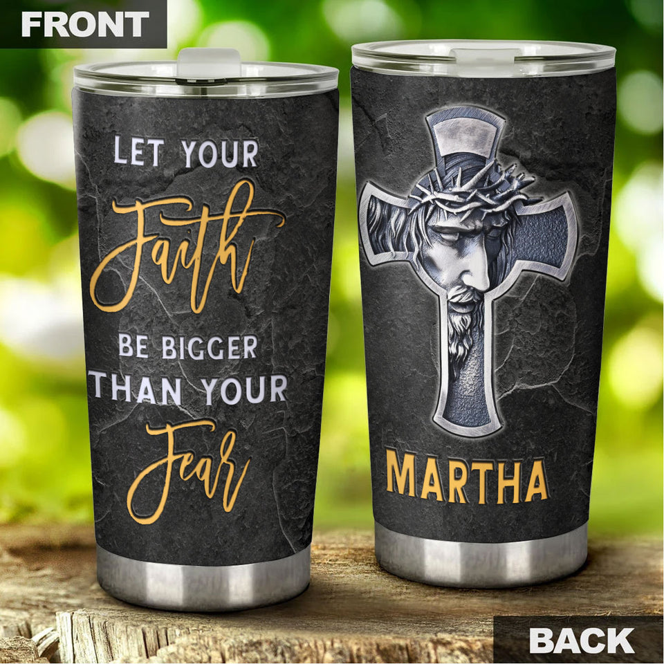 Camellia Personalized Jesus Faith Let Your Faith Be Bigger Than Your Fear Stainless Steel Tumbler-Double-Walled Insulation Travel Cup With Lid 01