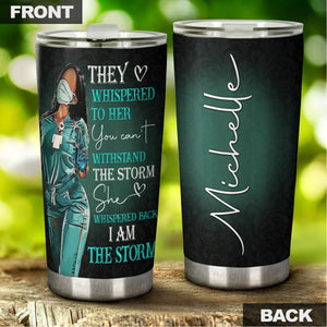 Camellia Personalized Black Nurse I Am The Storm Stainless Steel Tumbler - Double-Walled Insulation Vacumm Flask - Gift For Black Queen, International Women's Day, Nurse's Day