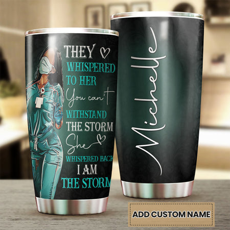 Camellia Personalized Black Nurse I Am The Storm Stainless Steel Tumbler - Double-Walled Insulation Vacumm Flask - Gift For Black Queen, International Women's Day, Nurse's Day