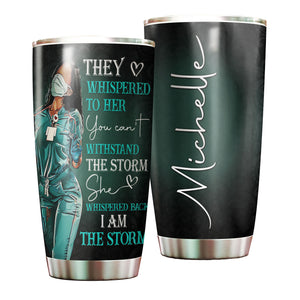 Camellia Personalized Black Nurse I Am The Storm Stainless Steel Tumbler - Double-Walled Insulation Vacumm Flask - Gift For Black Queen, International Women's Day, Nurse's Day