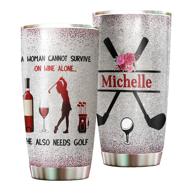 Camellia Personalized A Woman Can't Survive On Wine Alone She Also Needs Golf Stainless Steel Tumbler-Double-Walled Travel Therma Cup With Lid Gift For Female Golf Player Wine Lover