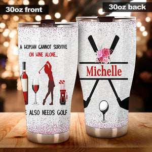 Camellia Personalized A Woman Can't Survive On Wine Alone She Also Needs Golf Stainless Steel Tumbler-Double-Walled Travel Therma Cup With Lid Gift For Female Golf Player Wine Lover