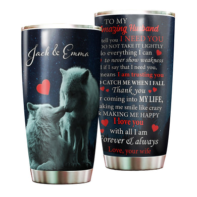 Camellia Persionalized 3D Wolf To My Husband I Love You With All I Am Forever And Always Stainless Steel Tumbler - Customized Double - Walled Insulation Travel Thermal Cup With Lid Gift For Couple Husband