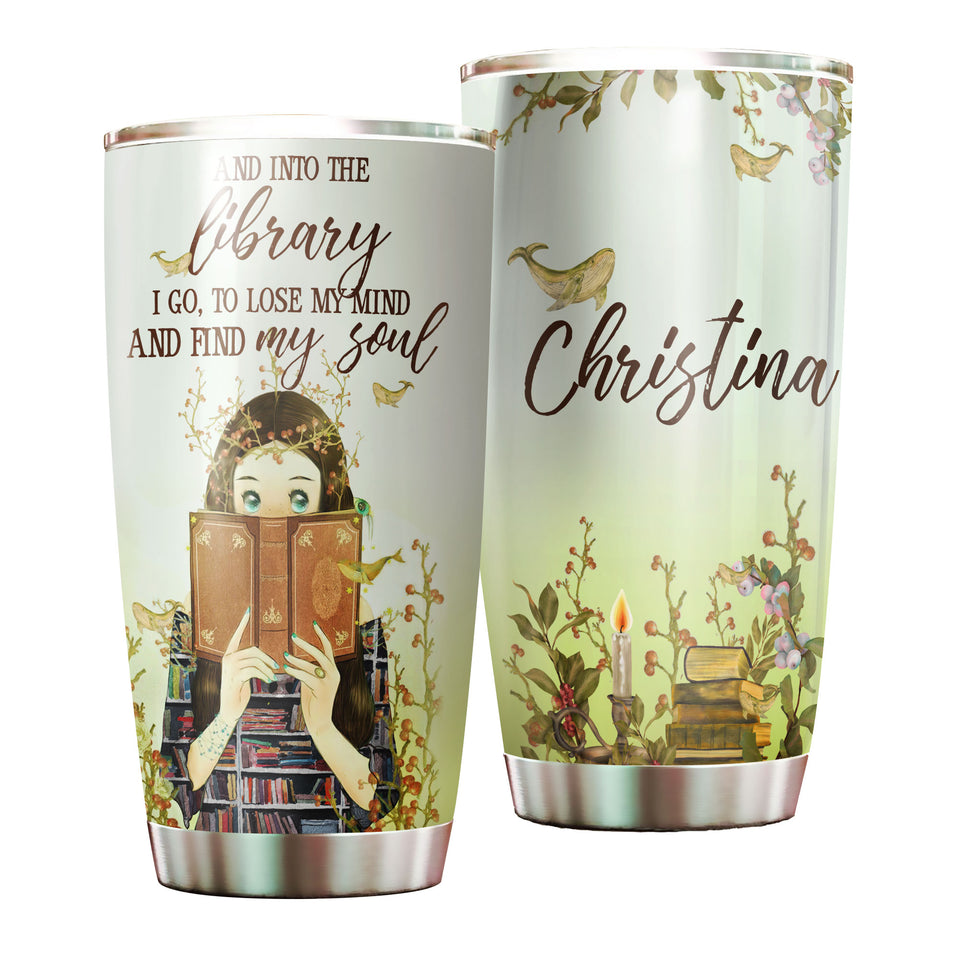 Camellia Personalized And Into The Library I Go To Lose My Mind And Finf My Soul Stainless Steel Tumbler - Double-Walled Insulation Vacumm Flask - Gift For Nerds, Book Lovers