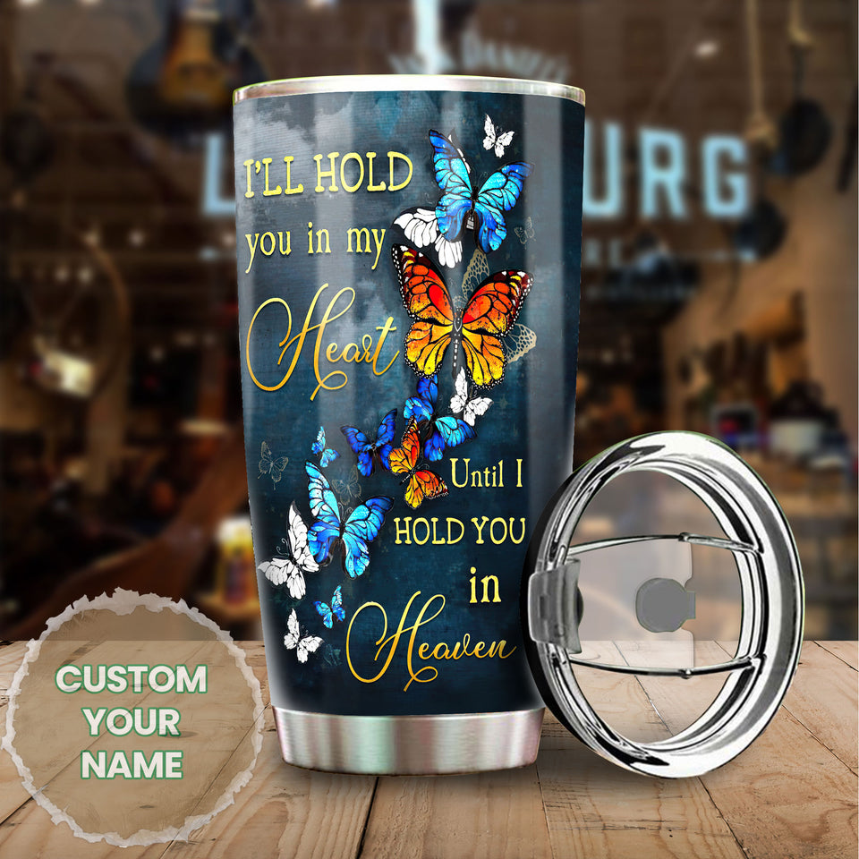 Camellia Personalized Butterfly I'll Hold You In My Heart Stainless Steel Tumbler - Double-Walled Insulation Vacumm Flask - For Thanksgiving, Memorial Day, Christians, Christmas Gift