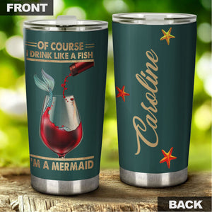 Camellia Personalized Mermaid Of Course I Drink Like A Fish Stainless Steel Tumbler-Double-Walled Insulation Travel Cup With Lid