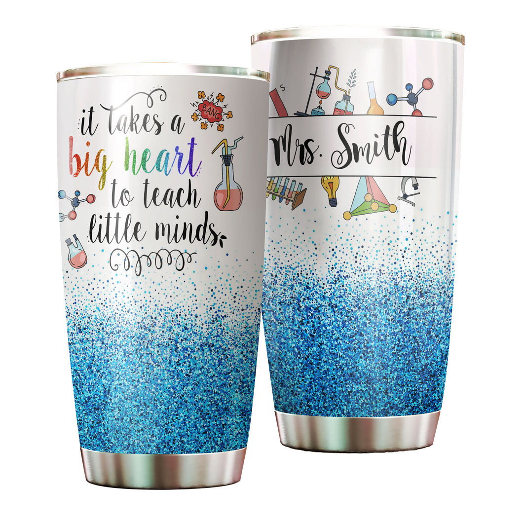 Camellia Personalized Chemistry Teacher It Takes A Big Heart To Teach Little Minds Stainless Steel Tumbler - Customized Double-Walled Insulation Travel Thermal Cup With Lid