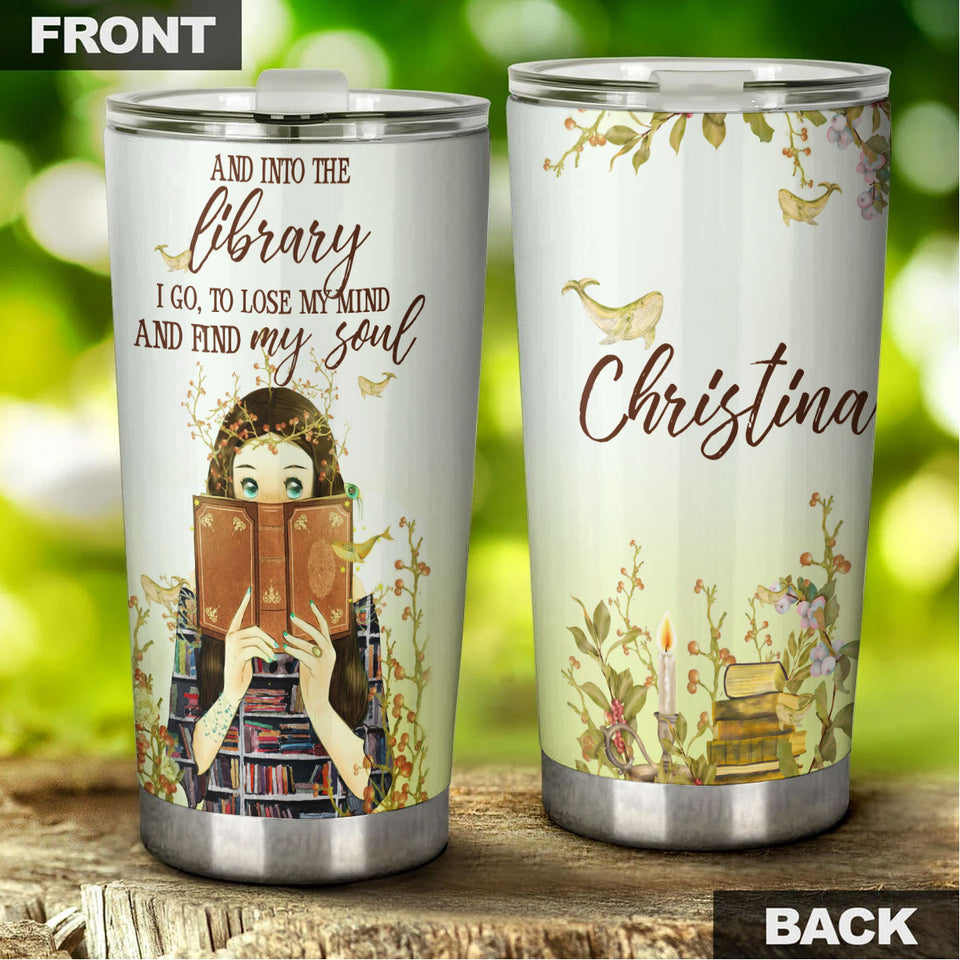 Camellia Personalized And Into The Library I Go To Lose My Mind And Finf My Soul Stainless Steel Tumbler - Double-Walled Insulation Vacumm Flask - Gift For Nerds, Book Lovers