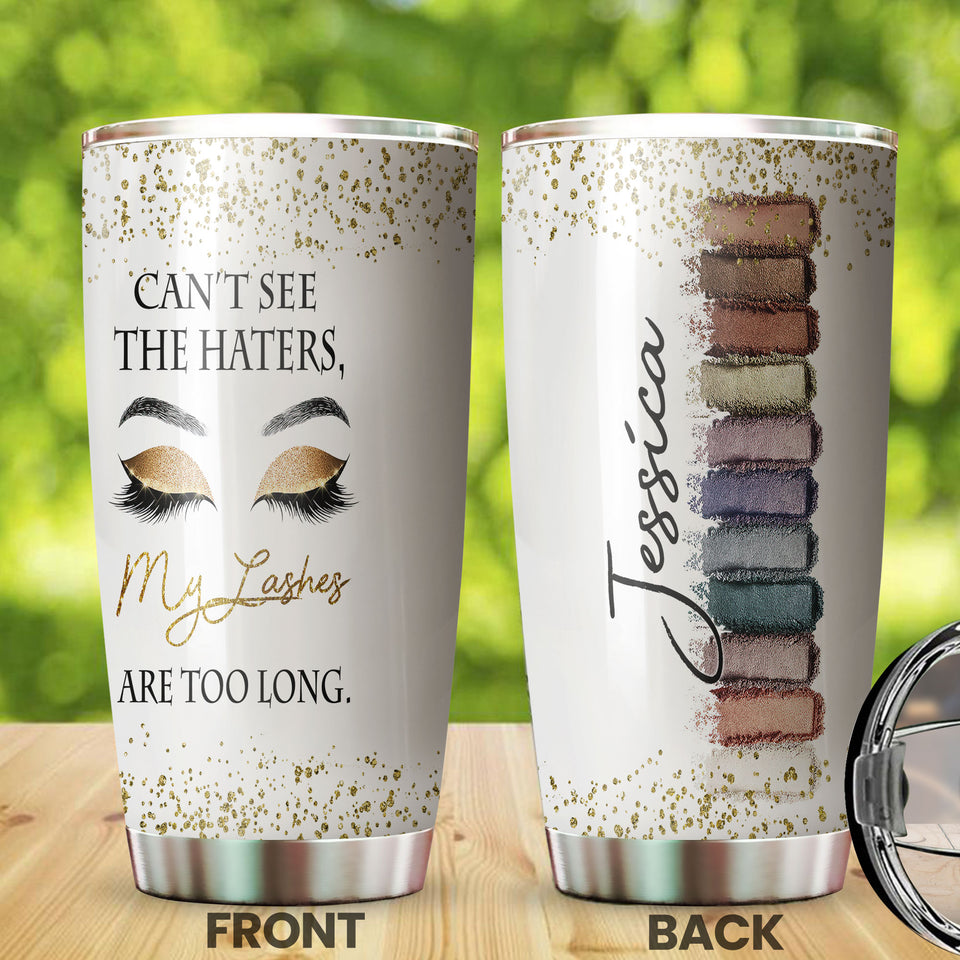 Camellia Personalized Can't See The Haters My Lashes Are Too Long Stainless Steel Tumbler-Double-Walled Insulation Travel Cup With Lid Gift For Make Up Artist