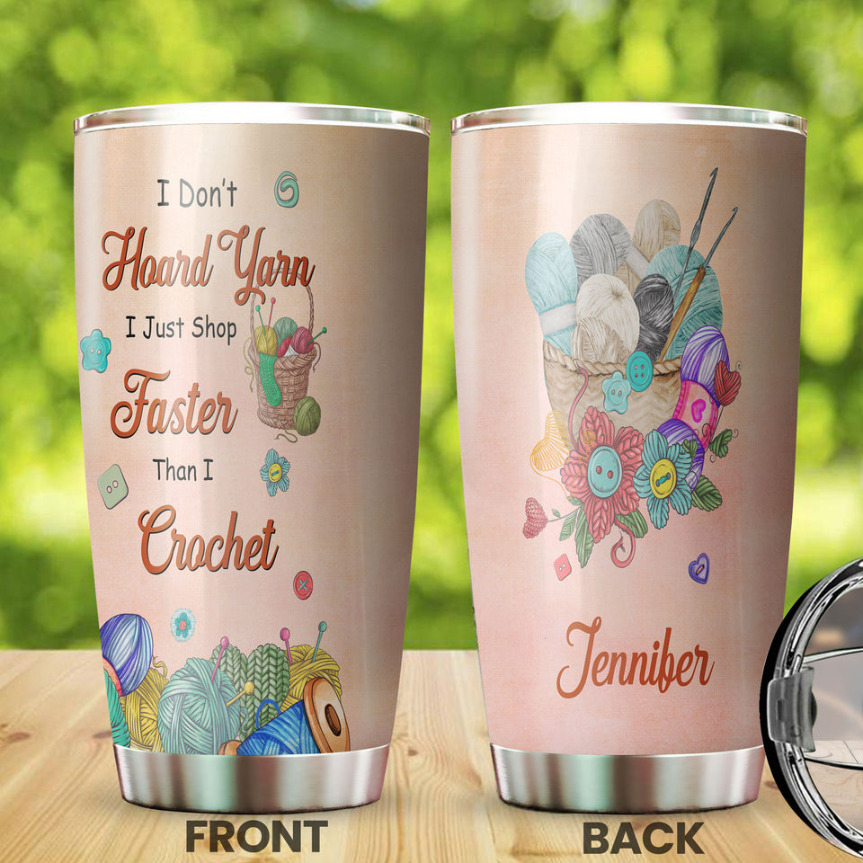 Camellia Personalized Sewing I Dont Hoard Yarn I Just Shop Faster Than I Crochet Stainless Steel Tumbler - Customized Double-Walled Insulation Travel Thermal Cup With Lid Gift For Sewer