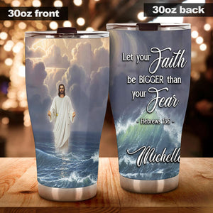 Camellia Personalized Jesus Faith Let Your Faith Be Bigger Than Your Fear Stainless Steel Tumbler-Double-Walled Insulation Travel Cup With Lid 02