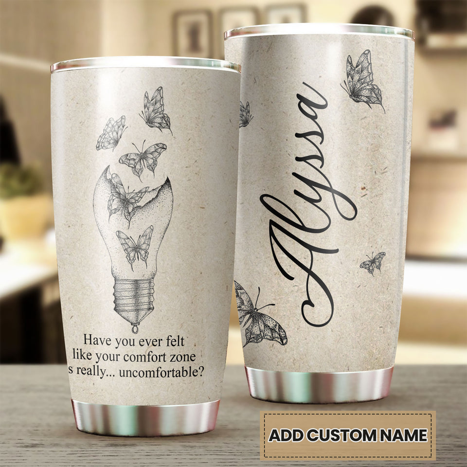 Camellia Personalized Butterfly Your Comfort Is Really Uncomfortable Stainless Steel Tumbler - Double-Walled Insulation Vacumm Flask - For Thanksgiving, Memorial Day, Christians, Christmas Gift