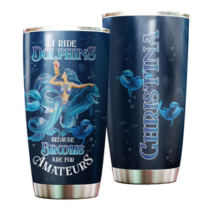Camellia Personalized I Ride Dolphins Beacause Brooms Are For Amateurs Stainless Steel Tumbler-Sweat-Proof Double Wall Travel Cup With Lid