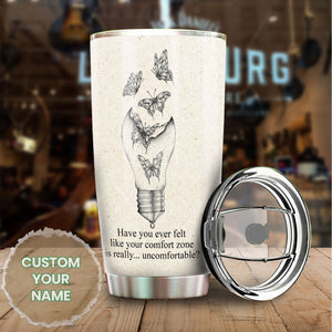 Camellia Personalized Butterfly Your Comfort Is Really Uncomfortable Stainless Steel Tumbler - Double-Walled Insulation Vacumm Flask - For Thanksgiving, Memorial Day, Christians, Christmas Gift
