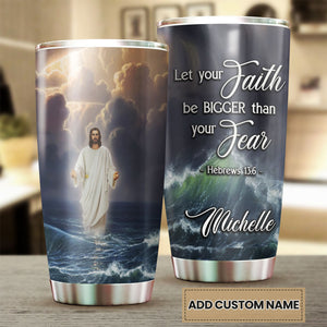 Camellia Personalized Jesus Faith Let Your Faith Be Bigger Than Your Fear Stainless Steel Tumbler-Double-Walled Insulation Travel Cup With Lid 02