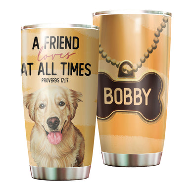 Camellia Personalized A Friend Loves At All Times Stainless Steel Tumbler - Customized Double-Walled Insulation Travel Thermal Cup With Lid Gift For Dog Lover