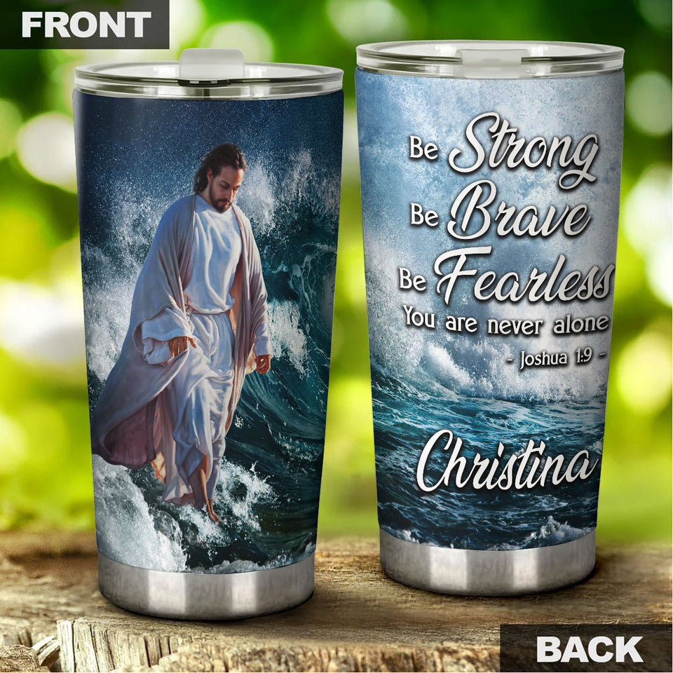 Camellia Personalized Be Strong Brave Fearless Christ Walking On Water  Stainless Steel Tumbler-Double-Walled Insulation Travel Cup With Lid
