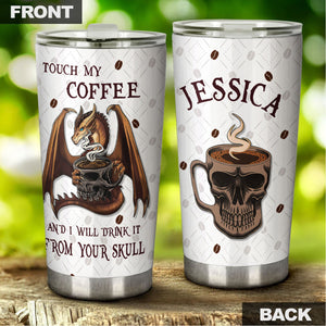 Camellia Personalized Dragon Touch My Coffee And I Will Drink It From Your Skull Stainless Steel Tumbler - Customized Double-Walled Insulation Travel Thermal Cup With Lid Gift For Coffee Lover