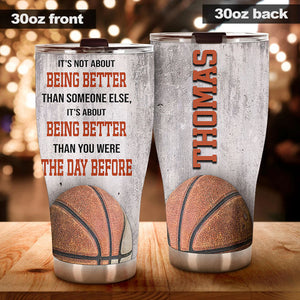 Camellia Persionalized Basketball Being Better Than You Were The Day Before Stainless Steel Tumbler - Customized Double - Walled Insulation Travel Thermal Cup With Lid