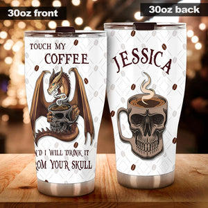 Camellia Personalized Dragon Touch My Coffee And I Will Drink It From Your Skull Stainless Steel Tumbler - Customized Double-Walled Insulation Travel Thermal Cup With Lid Gift For Coffee Lover