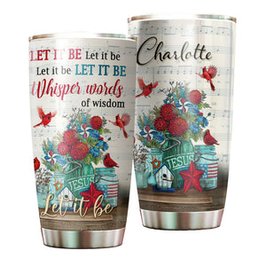Camellia Personalized Whisper Of Words Let It Be Stainless Steel Tumbler-Double-Walled Travel Therma Cup With Lid