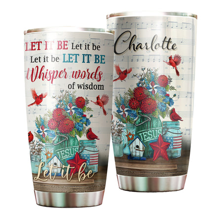 Camellia Personalized Whisper Of Words Let It Be Stainless Steel Tumbler-Double-Walled Travel Therma Cup With Lid