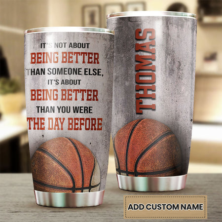 Camellia Persionalized Basketball Being Better Than You Were The Day Before Stainless Steel Tumbler - Customized Double - Walled Insulation Travel Thermal Cup With Lid